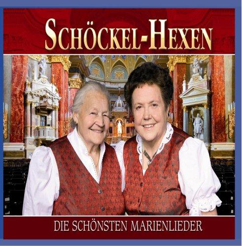 Die schönsten Marienlieder - Schöckel-Hexen