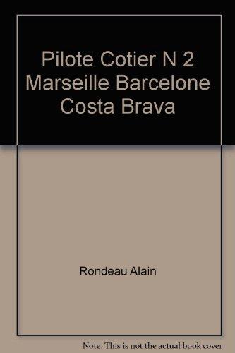 Marseille, Costa Brava, Barcelone : ports, mouillages, plans, points GPS, routes