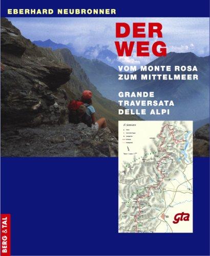 Der Weg vom Monte Rosa zum Mittelmeer. Grande Traversata delle Alpi