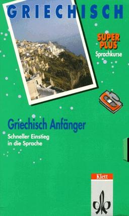 Griechisch Super Plus Anfänger. Buch und Cassette. Schneller Einstieg in die Sprache