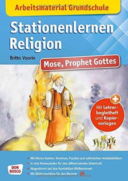 Arbeitsmaterial Grundschule. Stationenlernen Religion: Mose, Prophet Gottes: Arbeitsblätter, Kopiervorlagen & Spiele I In 3 Niveaustufen I Sofort einsetzbar I Mit eKami für Bilderbuchkino