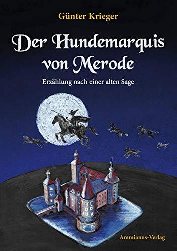 Der Hundemarquis von Merode: Erzählung nach einer alten Sage