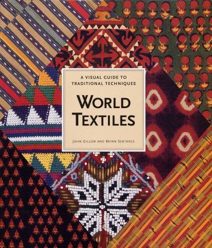 World Textiles: A Visual Guide to Traditional Techniques