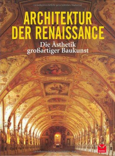 Architektur der Renaissance: Die Ästhetik großartiger Baukunst