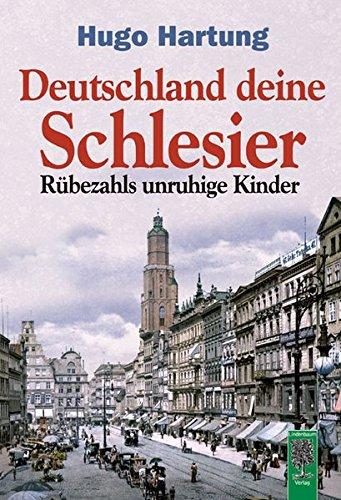 Deutschland, deine Schlesier: Rübezahls unruhige Kinder