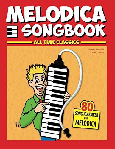 Melodica Songbook: All Time Classics – 80 Song-Klassiker für Melodica