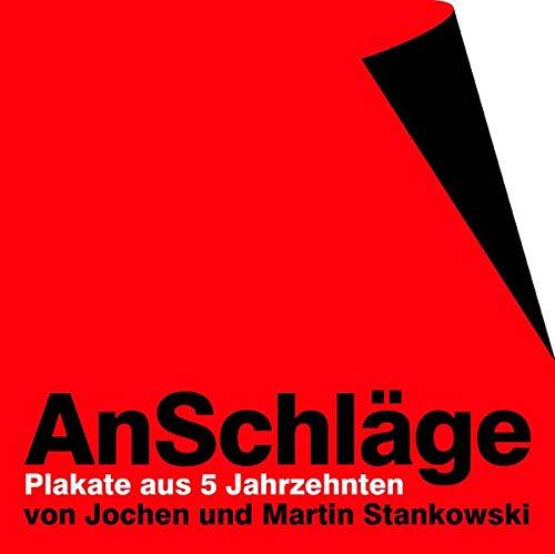 Jochen & Martin Stankowski. AnSchläge Plakate aus 5 Jahrzehnten: Ausst. Kat. Käthe Kollwitz Haus, Moritzburg 2020 Haus des Druckers, Berlin 2020 Kunstverein Stuttgart 2021