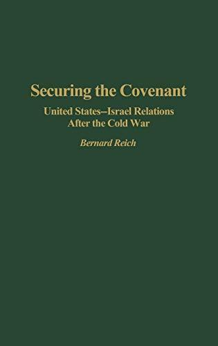 Securing the Covenant: United States-Israel Relations After the Cold War (Contributions in Political Science)