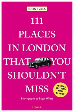 111 Places in London That You Shouldn't Miss: Travel Guide