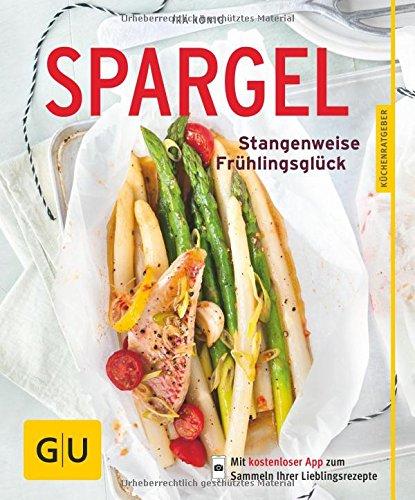 Spargel: Stangenweise Frühlingsglück (GU Küchenratgeber)