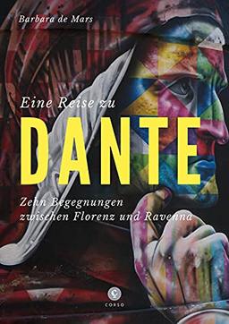 Eine Reise zu Dante: Zehn Begegnungen zwischen Florenz und Ravenna (CORSO)