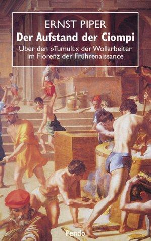 Der Aufstand der Ciompi. Über den "Tumult" der Wollarbeiter im Florenz der Frührenaissance