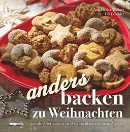 Anders backen zu Weihnachten: Gesunde Alternativen zu Weißmehl und weißem Zucker