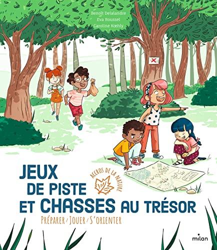 Jeux de piste et chasses au trésor : préparer, jouer, s'orienter