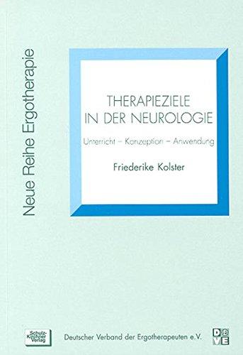 Therapieziele in der Neurologie. Unterricht - Konzeption - Anwendung