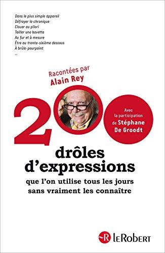 200 drôles d'expressions que l'on utilise tous les jours sans vraiment les connaître