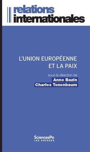 L'Union européenne et la paix : l'invention d'un modèle européen de gestion des conflits