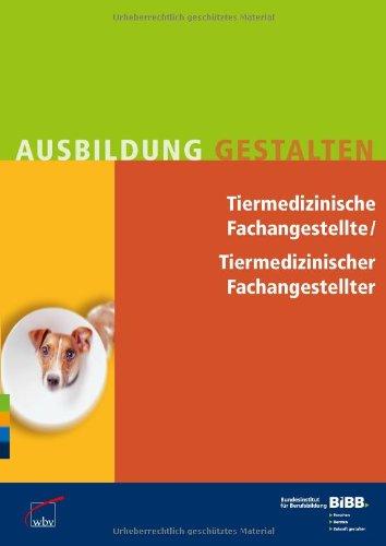 Tiermedizinische Fachangestellte / Tiermedizinischer Fachangestellter: Umsetzungshilfen und Praxistipps Ausbildung gestalten