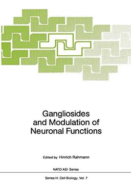 Gangliosides and Modulation of Neuronal Functions (Nato ASI Subseries H:, 7, Band 7)