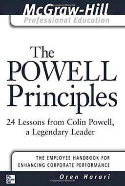 The Powell Principles: 24 Lessons from Colin Powell, a Lengendary Leader: 24 Lessons from Colin Powell, a Legendary Leader (Introducing the McGraw-Hill Professional Education Series)