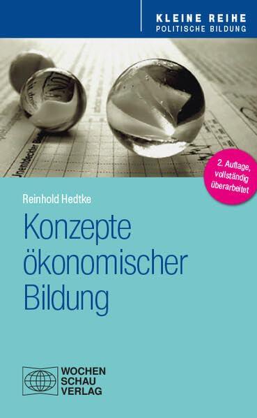 Konzepte ökonomischer Bildung (Kleine Reihe - Politische Bildung)