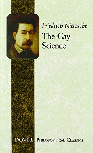 The Gay Science (Philosophical Classics) (Dover Philosophical Classics)