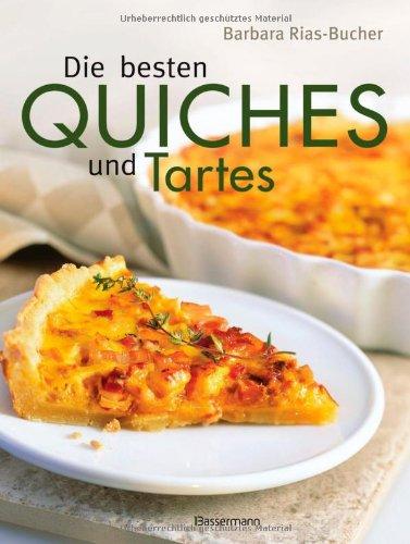 Die besten Quiches und Tartes