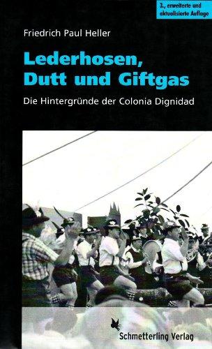 Lederhosen, Dutt und Giftgas: Die Hintergründe der Colonia Dignidad