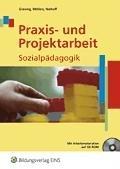 Praxis und Projektarbeit Sozialpädagogik. Lehrbuch mit CD-ROM