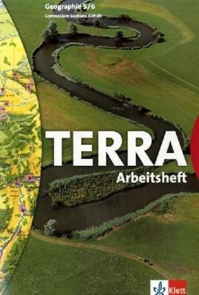 TERRA Geographie für Sachsen-Anhalt - Ausgabe für Sekundarschulen und Gymnasien: TERRA Medienverbund 5/6. Arbeitsheft. Sachsen-Anhalt