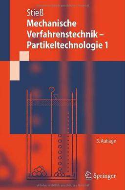 Mechanische Verfahrenstechnik - Partikeltechnologie 1 (Springer-Lehrbuch) (German Edition): Beschreibung und Erzeugung von dispersen Stoffen