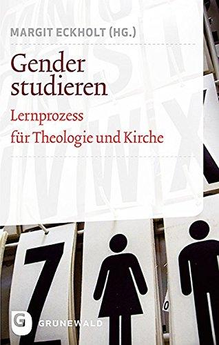 Gender studieren: Lernprozess für Theologie und Kirche