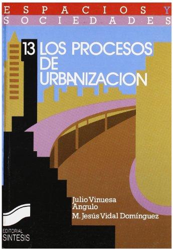 Los procesos de urbanización (Espacios y sociedades, Band 13)