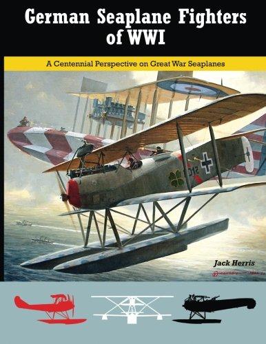 German Seaplane Fighters of WWI: A Centennial Perspective on Great War Seaplanes