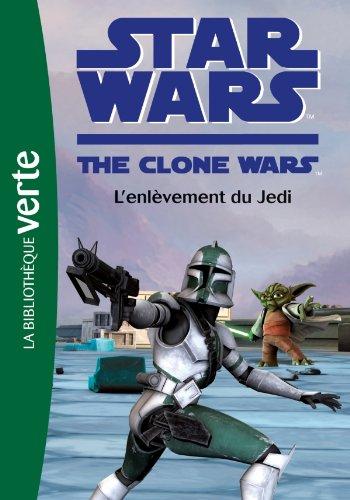 Star Wars : the clone wars. Vol. 8. L'enlèvement du Jedi