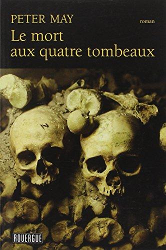 Assassins sans visages. Le mort aux quatre tombeaux : roman policier