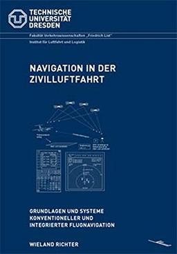 Navigation in der Zivilluftfahrt: Grundlagen und Systeme konventioneller und integrierter Flugnavigation (TUDpress Lehrbuch)