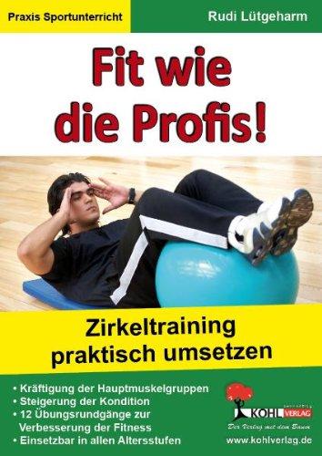 Fit wie die Profis Zirkeltraining im Sportunterricht praktisch umsetzen: Circuit-Training im Sportunterricht praktisch umsetzen