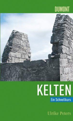 Die Kelten. Ein Schnellkurs