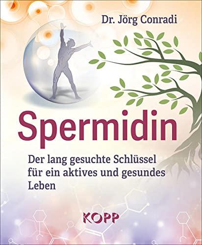 Spermidin: Der lang gesuchte Schlüssel für ein aktives und gesundes Leben