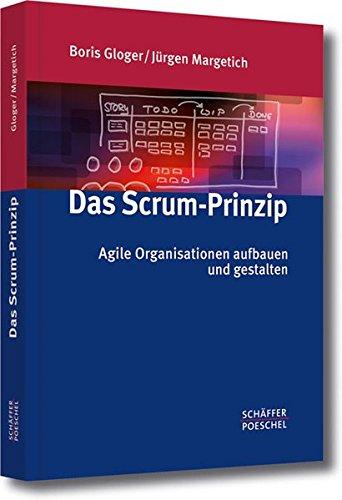 Das Scrum-Prinzip: Agile Organisationen aufbauen und gestalten