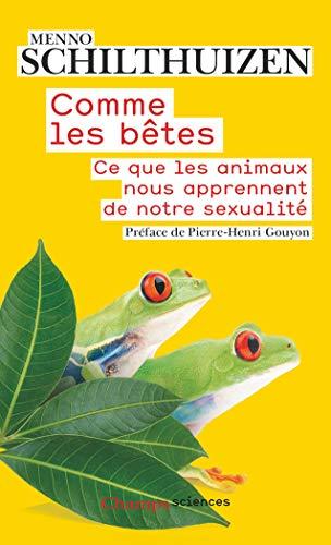 Comme les bêtes : ce que les animaux nous apprennent de notre sexualité