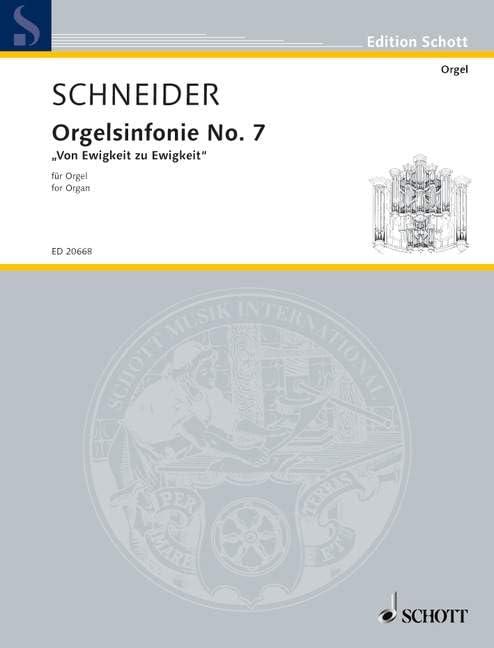 Orgelsinfonie No. 7: "Von Ewigkeit zu Ewigkeit". Orgel. (Edition Schott)