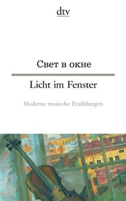 Licht im Fenster: Moderne russische Erzählungen