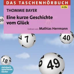 Eine kurze Geschichte vom Glück: Das Taschenhörbuch. Autorisierte Hörfassung