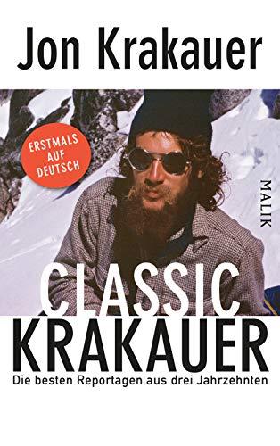 Classic Krakauer: Die besten Reportagen aus drei Jahrzehnten