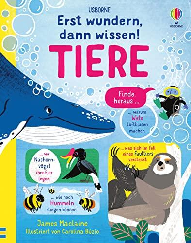 Erst wundern, dann wissen! Tiere: Kindersachbuch – Spannendes und Überraschendes aus der Tierwelt – ab 6 Jahren