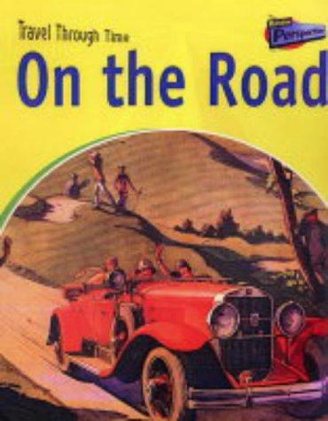 On the Road (Raintree Perspectives: Travel Through Time)