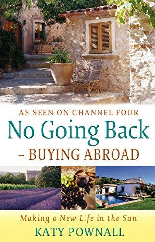 No Going Back: Buying Abroad: Making a New Life in the Sun