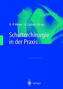 Schulterchirurgie in der Praxis (German Edition)